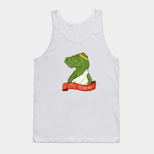 Sic Semper Tyrannosaurus (Thus Always to Tyrant Lizards) Tank Top